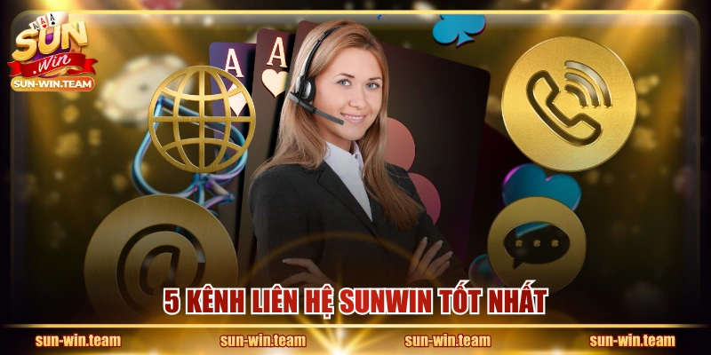 5 kênh liên hệ SUNWIN tốt nhất