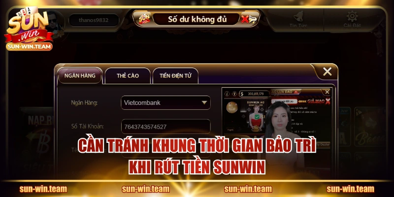 Cần tránh khung thời gian bảo trì khi rút tiền SUNWIN