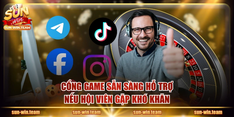Cổng game sẵn sàng hỗ trợ nếu hội viên gặp khó khăn
