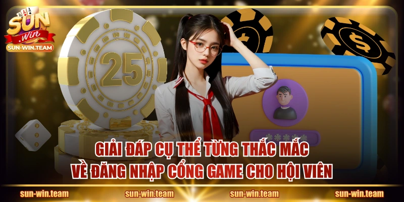 Giải đáp cụ thể từng thắc mắc về đăng nhập cổng game cho hội viên