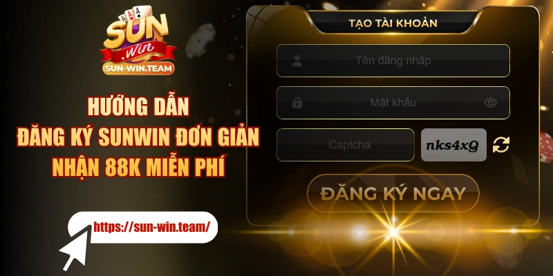 Hướng Dẫn Đăng Ký SUNWIN Đơn Giản - Nhận 88K Miễn Phí