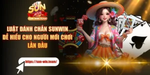Luật Đánh Chắn SUNWIN Dễ Hiểu Cho Người Mới Chơi Lần Đầu