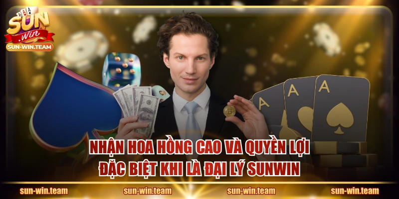 Nhận hoa hồng cao và quyền lợi đặc biệt khi là đại lý SUNWIN