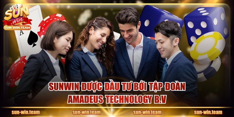 SUNWIN được đầu tư bởi tập đoàn Amadeus Technology B.V