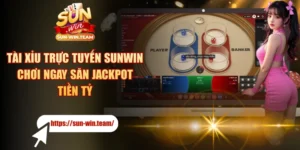 Tài Xỉu Trực Tuyến SUNWIN- Chơi Ngay Săn Jackpot Tiền Tỷ